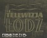 Telewizja Łódź - TVP S.A. oddział w Łodzi. Więcej na: www.forum.tvp.tv.pl